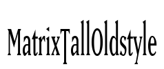 MatrixTallOldstyle Font Image