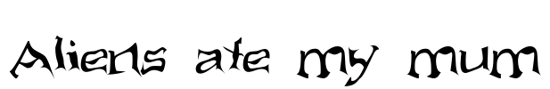 Aliens ate my mum Font Image