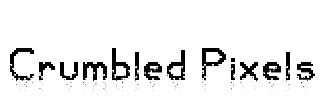 Crumbled Pixels Font Image