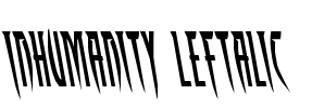 Inhumanity Leftalic Font Image