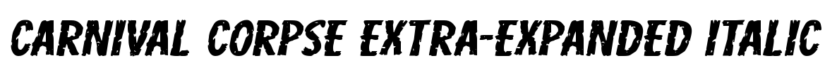 Carnival Corpse Extra-Expanded Italic Font Image