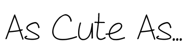 As Cute As... Font Image