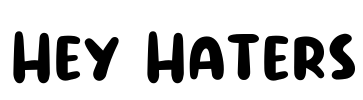 Hey Haters Font Image