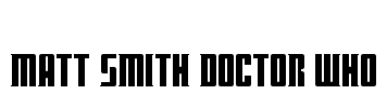 Matt Smith Doctor Who Font Image