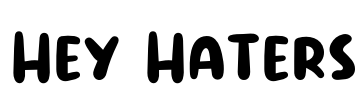 Hey Haters Font Image