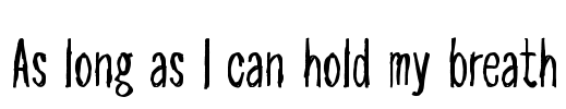 As long as I can hold my breath Font Image