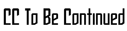 CC To Be Continued Font Image