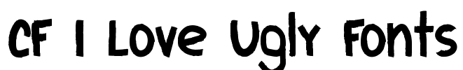 CF I Love Ugly Fonts Font Image