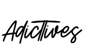 Adicttives