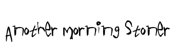 Another Morning Stoner Font Image