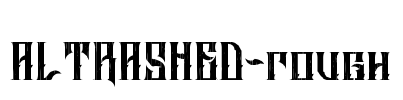 ALTRASHED-rough Font Image