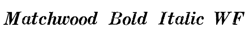 Matchwood Bold Italic WF Font Image