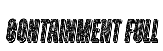 Containment Full Font Image