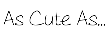 As Cute As... Font Image