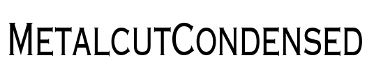 MetalcutCondensed Font Image