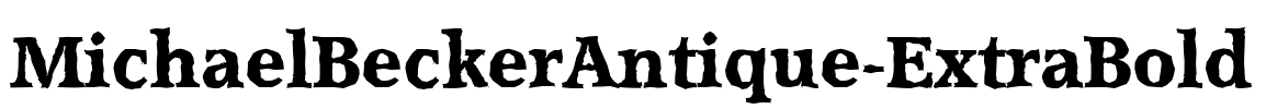 MichaelBeckerAntique-ExtraBold Font Image