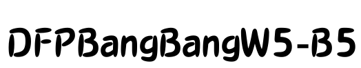 DFPBangBangW5-B5 Font Image