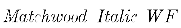 Matchwood Italic WF Font Image