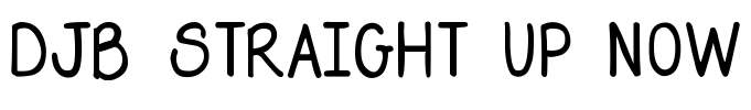 DJB Straight Up Now Font Image