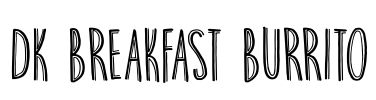 DK Breakfast Burrito Font Image