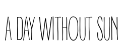 A DAY WITHOUT SUN Font Image