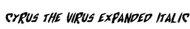 Cyrus the Virus Expanded Italic Font Image