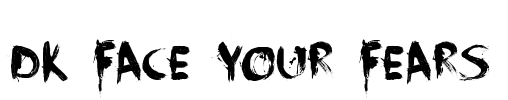 DK Face Your Fears Font Image