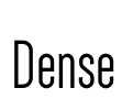 Dense