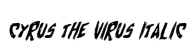 Cyrus the Virus Italic