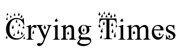 Crying Times Font Image