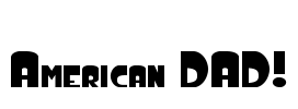 American DAD! Font Image