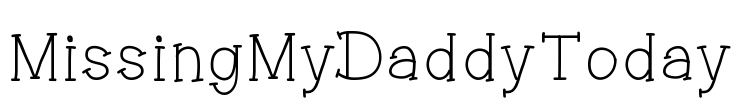 MissingMyDaddyToday Font Image