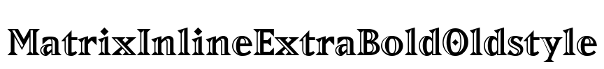 MatrixInlineExtraBoldOldstyle Font Image