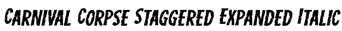 Carnival Corpse Staggered Expanded Italic Font Image