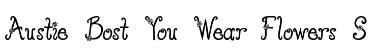 Austie Bost You Wear Flowers S Font Image