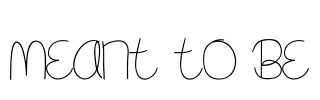 Meant To Be Font Image