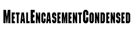 MetalEncasementCondensed Font Image