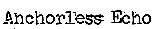 Anchorless Echo Font Image