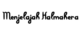 Menjelajah Halmahera Font Image