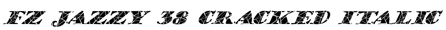 FZ JAZZY 38 CRACKED ITALIC Font Image