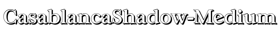 CasablancaShadow-Medium Font Image