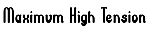 Maximum High Tension Font Image